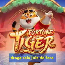 droga raia juiz de fora